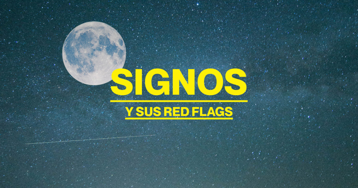 "Es un 10 pero..." las red flags según tu signo zodiacal